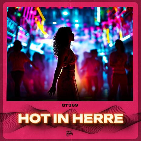 Hot In Herre (Techno) ft. Glowave Town