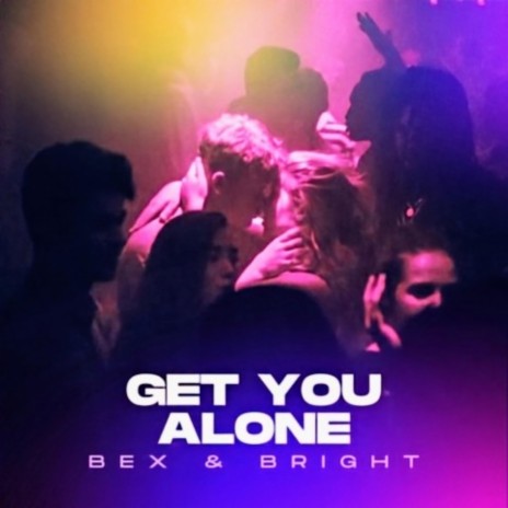 Get You Alone | Boomplay Music