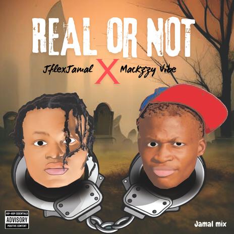 REAL OR NOT ft. Mackzzy Vibe | Boomplay Music