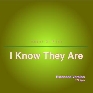 I Know They Are (Extended Version)