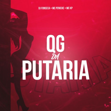 QG Da Putaria ft. MC KP & MC Peniche | Boomplay Music