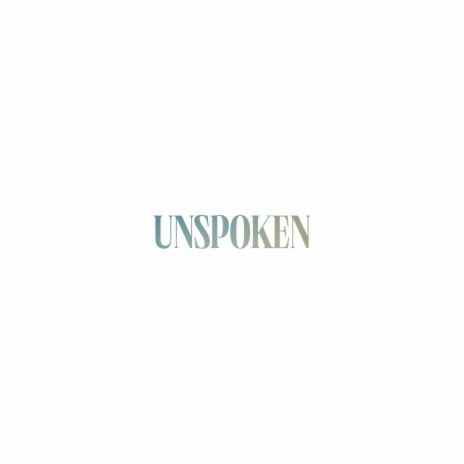 Unspoken ft. Joel Ansett
