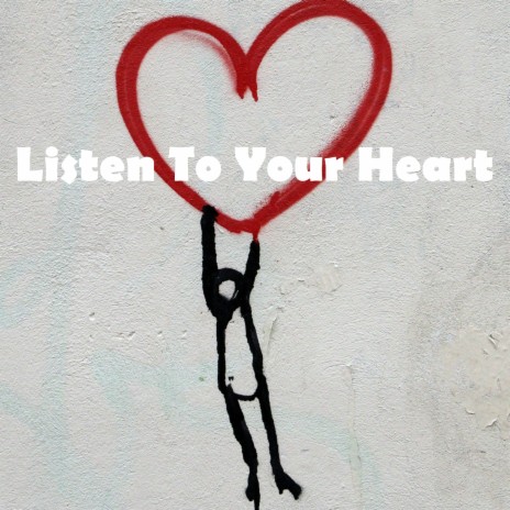 Listen To Your Heart | Boomplay Music