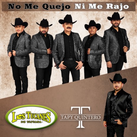No Me Quejo Ni Me Rajo ft. Tapy Quintero | Boomplay Music