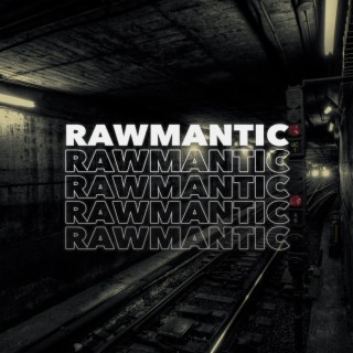 Rawmantic