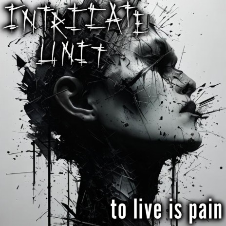to live is pain