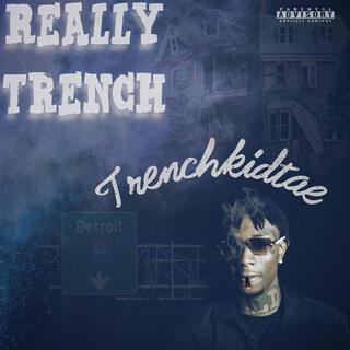 REALLY TRENCH