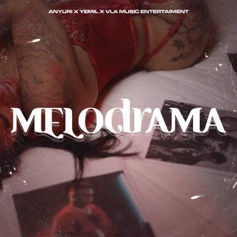 Melodrama ft. Yemil & VLA MUSIC ENTERTAINMENT | Boomplay Music