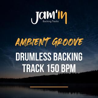 Ambient Groove Drumless Backing Track 150 BPM