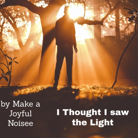 I Thought I saw the Light | Boomplay Music