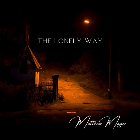 The Lonely Way | Boomplay Music