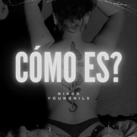 Cómo es? (REMIX) ft. YoungNils | Boomplay Music