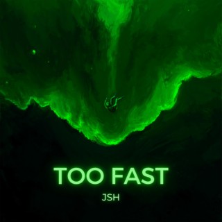 Too Fast