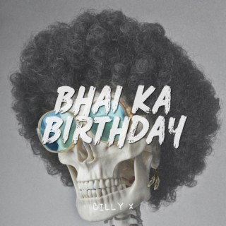 Bhai Ka Birthday lyrics | Boomplay Music