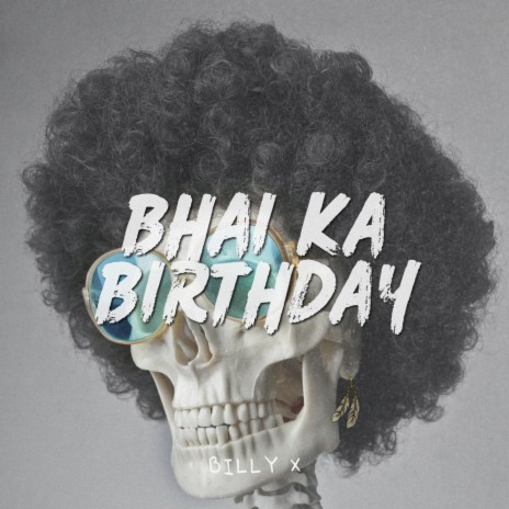 Bhai Ka Birthday | Boomplay Music