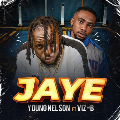 Jaye Ft. Viz-B - Young Nelson MP3 Download | Jaye Ft. Viz-B - Young ...