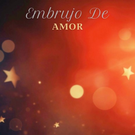 Embrujo De Amor | Boomplay Music
