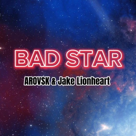 Bad Star ft. AROVSK | Boomplay Music