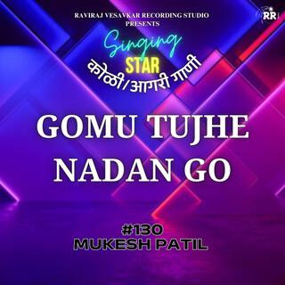 GOMU TUJHE NADAN GO