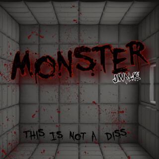 Monster (THIS IS NOT A DISS)