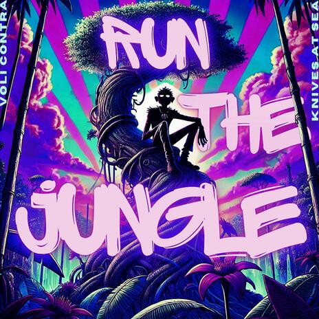 Run The Jungle ft. Knives At Sea | Boomplay Music