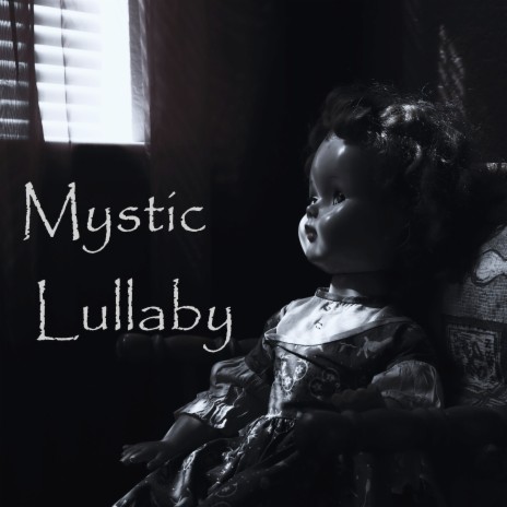 Mystic Lullaby | Boomplay Music