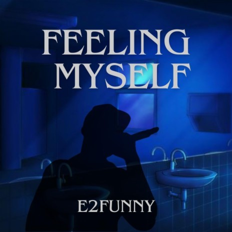 Feeling Myself ft. E2Funny | Boomplay Music