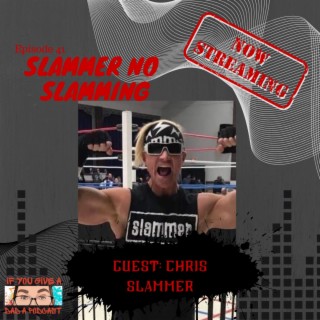 Slammer No Slamming (Guest: Chris Slammer)