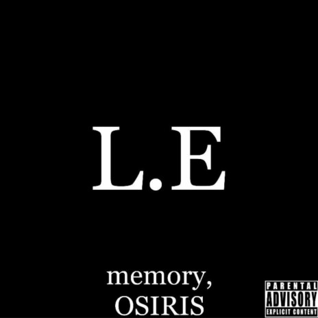 L.E ft. OSIRIS | Boomplay Music