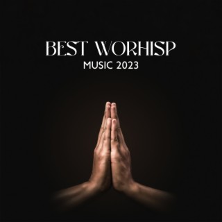 Best Worship Music 2023 - He Will Be With You