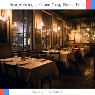 Heartwarming Jazz and Tasty Dinner Times