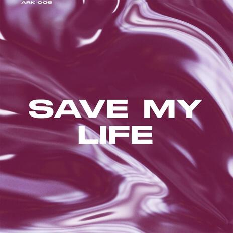 Save My Life (Extended Mix) | Boomplay Music