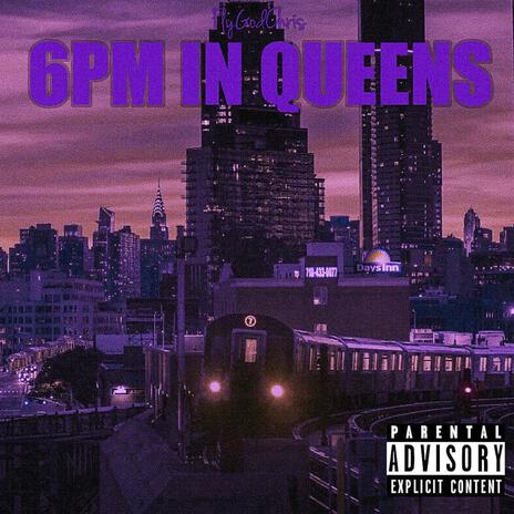 6PM In Queens | Boomplay Music