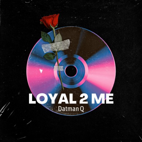 Loyal 2 Me | Boomplay Music