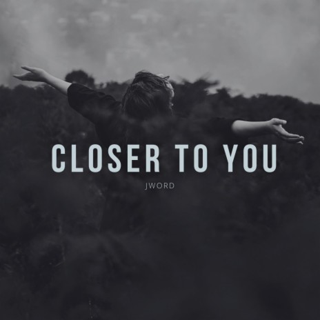 closer to you | Boomplay Music