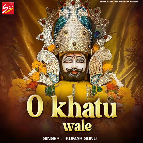 O Khatu Wale | Boomplay Music