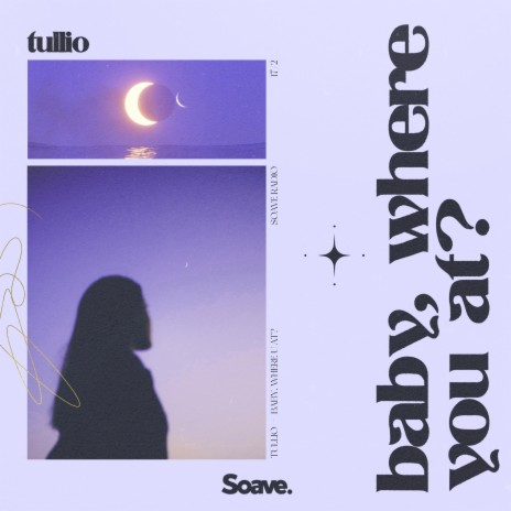 Baby, Where You At? ft. Tullio Piancaldini | Boomplay Music