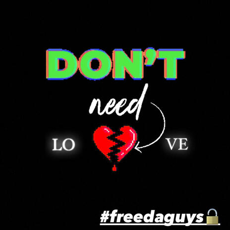 DONT NEED LOVE | Boomplay Music