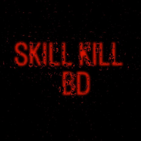 SKILL KILL | Boomplay Music