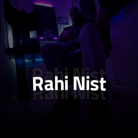 Rahi Nist | Boomplay Music