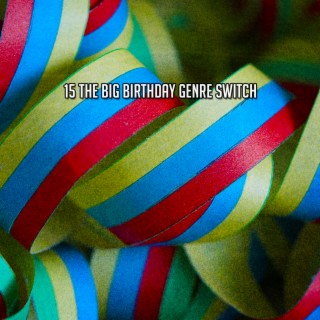 15 The Big Birthday Genre Switch