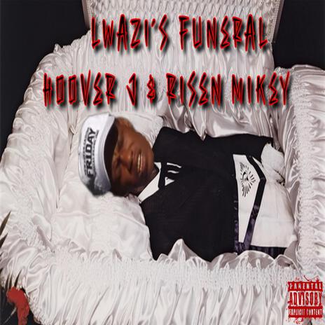 Lwazi's Funeral ft. Risen Mikey | Boomplay Music