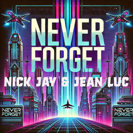 Never Forget (Extended Mix) ft. Jean Luc | Boomplay Music