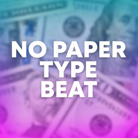 No Paper Type Beat | Boomplay Music