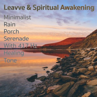 Minimalist Rain Porch Serenade with 417 Hz Healing Tone