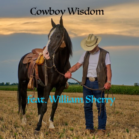 Cowboy Wisdom ft. William Sherry | Boomplay Music