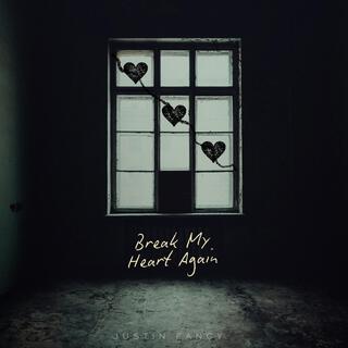 Break My Heart Again