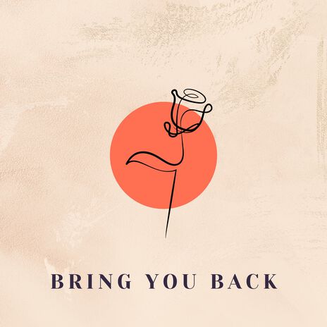 Bring You Back