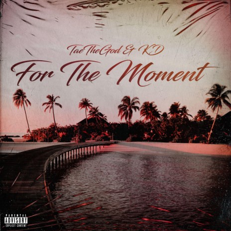 For The Moment | Boomplay Music