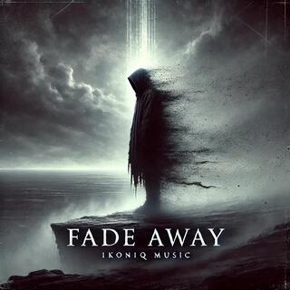 FADE AWAY